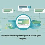 Magento 2 – Review & Fix Exceptions and Errors